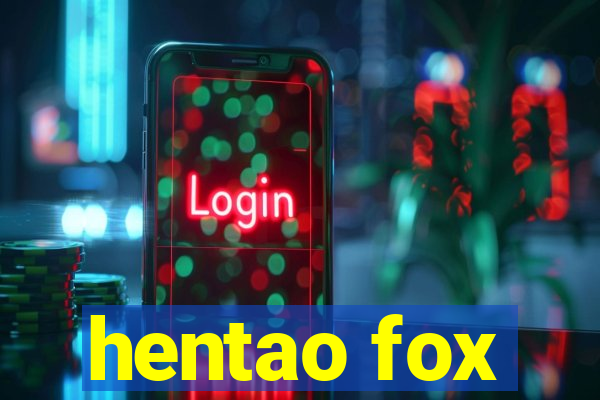 hentao fox